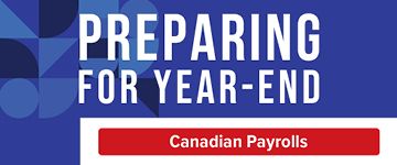 Preparing for Year End - Canadian Payrolls