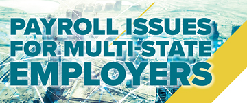 Payroll Issues for Multi-State Employers
